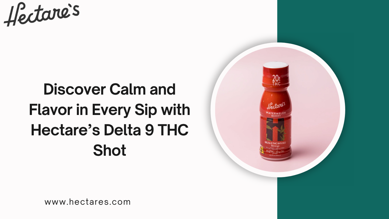 Hectare’s Delta 9 THC Shot